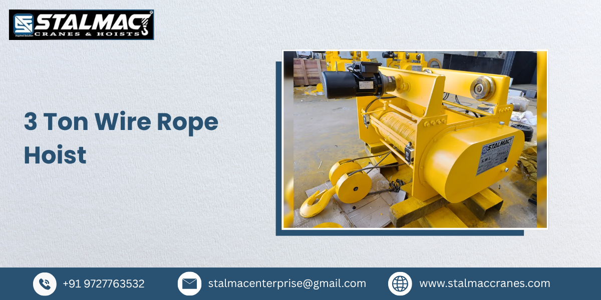 3 Ton Wire Rope Hoist Manufacturer in India – Stalmac Enterprise