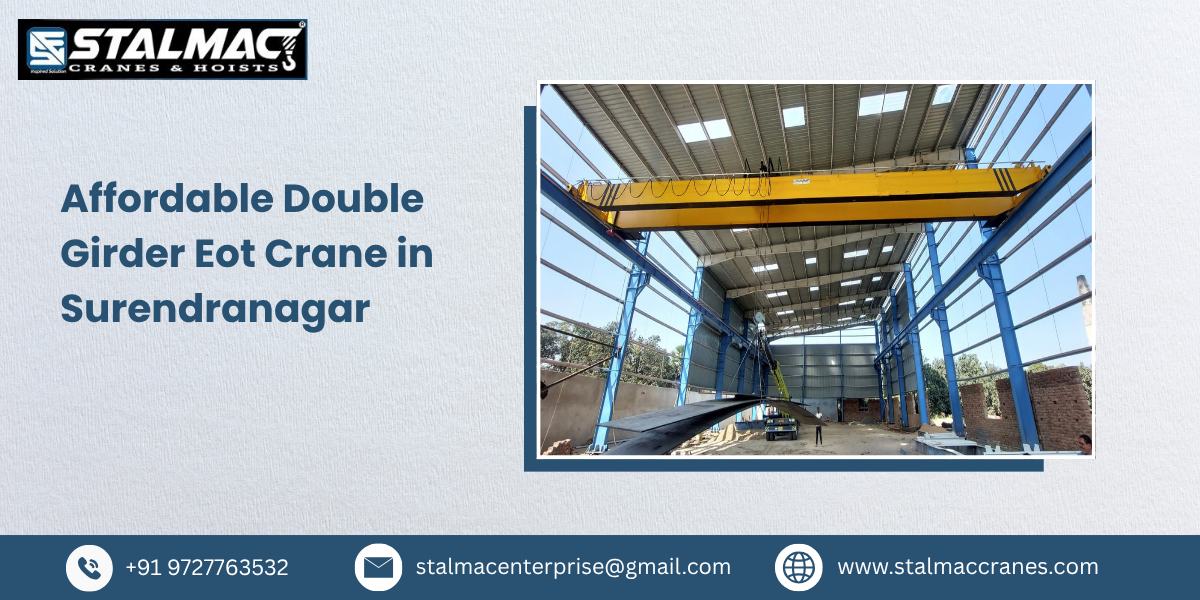 Affordable Double Girder EOT Crane in Surendranagar – Stalmac Enterprise