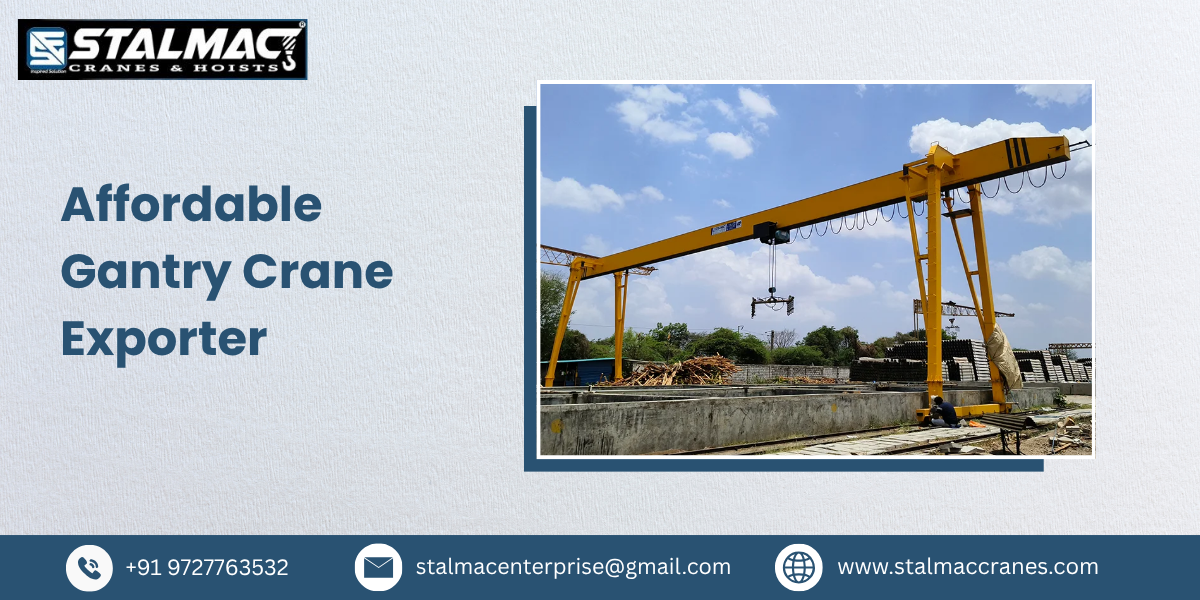Affordable Gantry Crane Exporter – Stalmac Enterprise