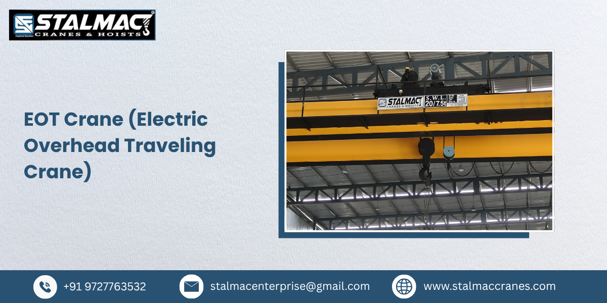 EOT Crane (Electric Overhead Traveling Crane) Manufacturer in India – Stalmac Enterprise