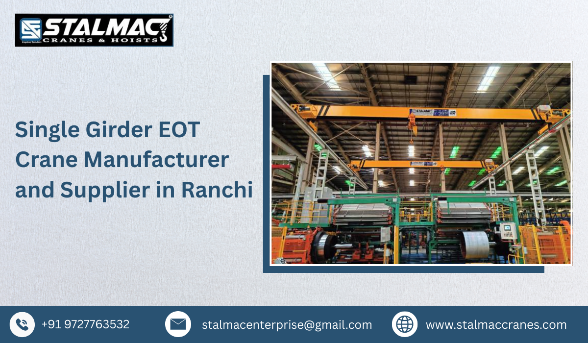 Single Girder EOT Crane Manufacturer and Supplier in Ranchi