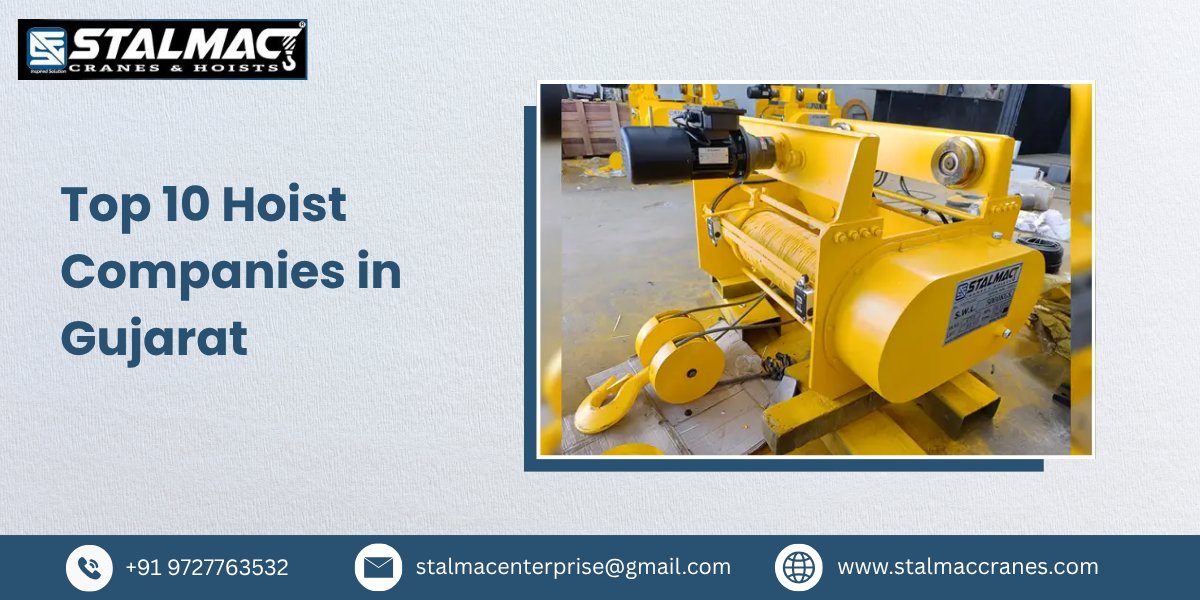 Top 10 Hoist Companies in Gujarat – Stalmac Enterprise