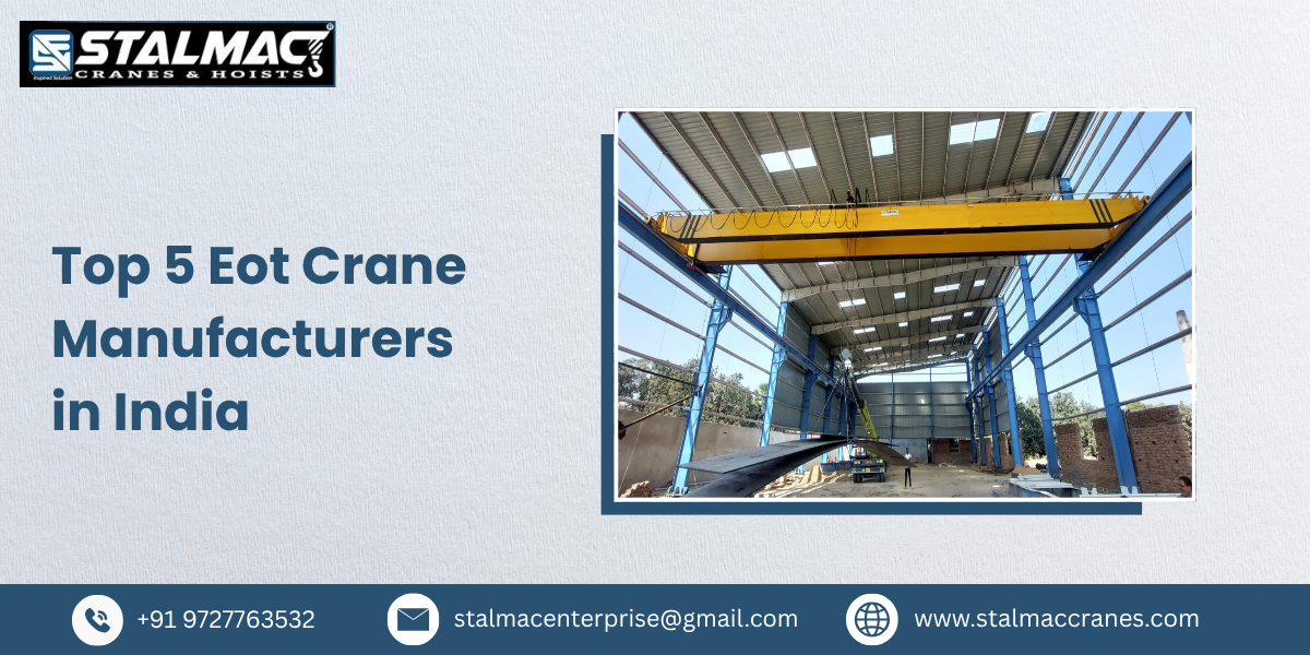 Top 5 EOT Crane Manufacturers in India – Stalmac Enterprise
